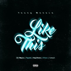 Like This (feat. ZZ Majix, Tayeb, Haythem & Ismail, Illian)