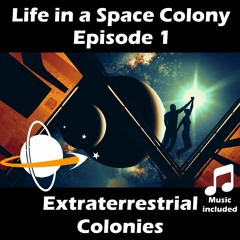 Life In A Space Colony Episode 1