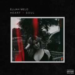 Elijah Melo - Heart x Soul