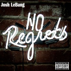 Josh LeBang - No Regrets