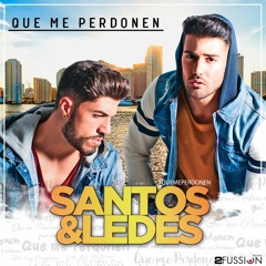 Santos & Ledes - Que me perdonen