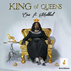 Eno Ft Amg Medikal King of Queens Prod By @cabumonline