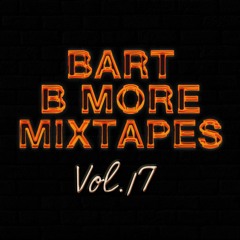 Bart B More Mixtapes Vol. 17