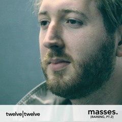 Raining, pt. 2 [twelve|twelve]