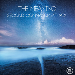 The Meaning - Second Commandment Mix