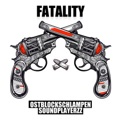 OSTBLOCKSCHLAMPEN & SOUNDPLAYERZ - FATALITY