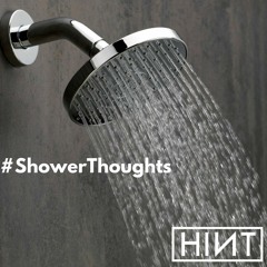 #ShowerThoughts Volume One (Download in Description)