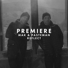 Premiere: Mak & Pasteman - Reflect