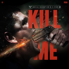 Radical Redemption & D-Sturb - Kill Me (HQ Official)