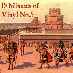 15 Minutes of Vinyl No.5