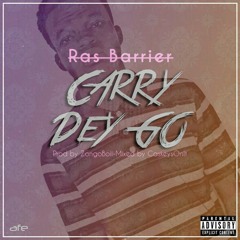 Carry Dey Go (Prod. ZongoBoii) (mixed. CaskeysOnIt)