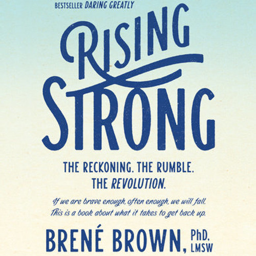 Rising Strong by Brené Brown, read by Brené Brown