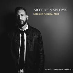 Arthur van Dyk - Seduxion (Original Mix)