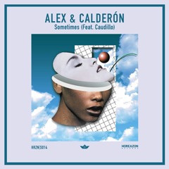Alex & Calderón - Sometimes (feat. Caudillo)