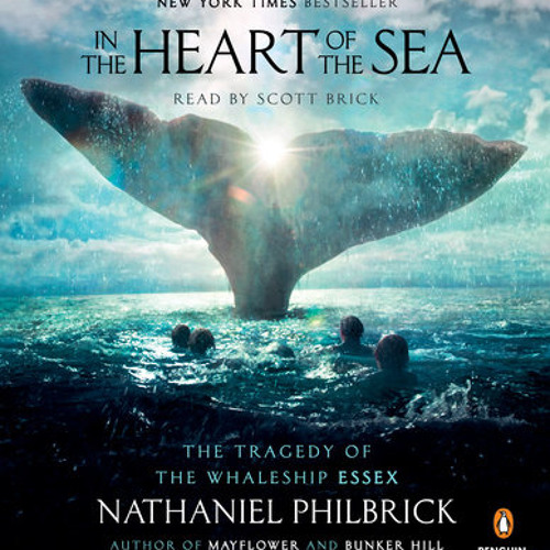 Stream In the Heart of the Sea by Nathaniel Philbrick, read by Scott