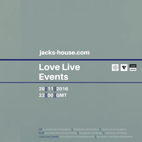 Love Live Events @ Jacks House: CK B2B Robert Bratu - 29.11.2016 (Full Set)