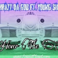 Krazy Da God Ft.Young Shak Never The Same