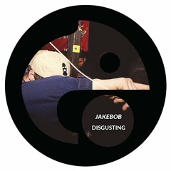 Jakebob - Disgusting