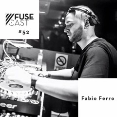 Fusecast #52 - FABIO FERRO (Familia, Egg London)