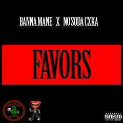 Banna Mane x No Soda Cxka - Favors
