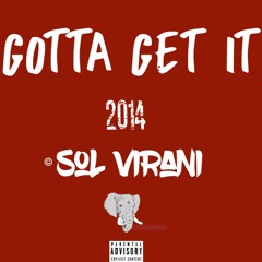 Sol Virani // Gotta Get It (2014) #TBT
