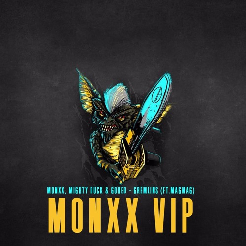 GREMLINS (MONXX VIP)