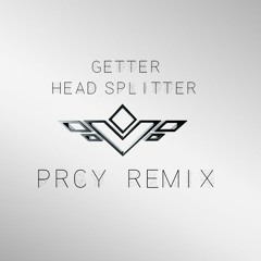 Getter - Head Spliter (PRCY Remix)