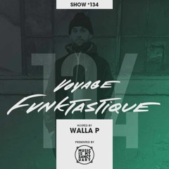 Voyage Funktastique Show #134 (Tracklist Via Music Is My Sanctuary)