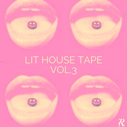 THE LIT HOUSE TAPE VOL.3 | MIXED BY K-$ADILLA & CURATED BY BLR & K-$ADILLA (12/01/16 | HOUSE MUSIC)