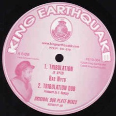 King Earthquake ft Ras Nyto  -  Tribulation + Dub