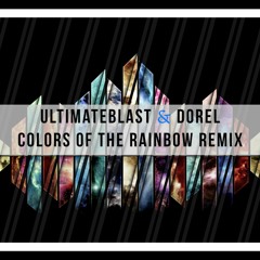 Sevenn - Colors of the rainbow (UltimateBlast & Dorel Remix)