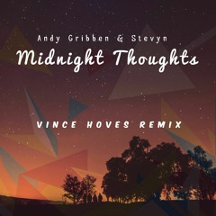 Andy Gribben (ft. Stevyn) - Midnight Thoughts (Vince Hoves Remix)