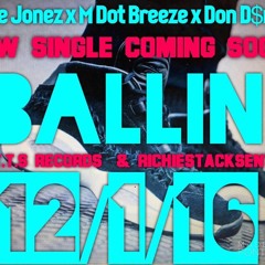 Ballin - Slyce Jonez x M Dot Breeze x Don D$nero