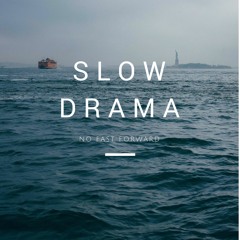 No Fast Forward - Slow drama (Original Mix)