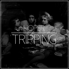 HOPER - TRIPPING