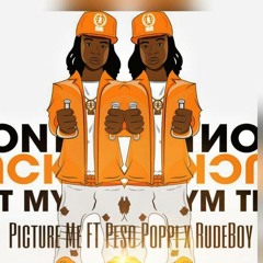Bitty- Picture Me FT Peso Poppi x Rude Boy