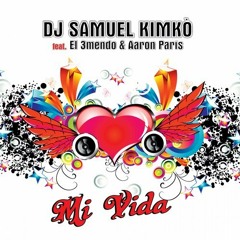 DJ Samuel Kimkò feat. El 3Mendo & Aaron Paris - Mi Vida (BONUS TRACK) - LANZADOR ¡¡