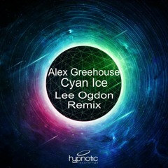 Alex Greenhouse - Cyan Ice (Lee Ogdon Remix)