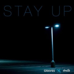 them thrills- stay up (GRAVES re-work)