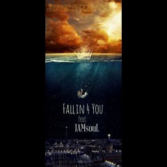 Jessica Pretty - Fallin 4 You feat. IAMsouL