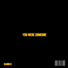 You Were Someone | FREE DOWNLOAD
