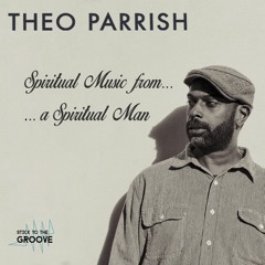 Spiritual music from a spiritual man : Theo Parrish