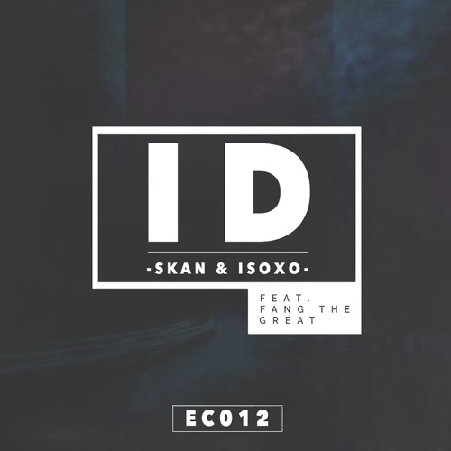 Skan & ISOxo - ID (feat. Fang The Great)