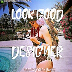 LOOK GOOD IN DESIGNER FT. BAND$