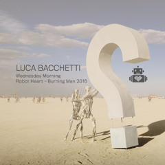 Luca Bacchetti - Robot Heart - Burning Man 2016
