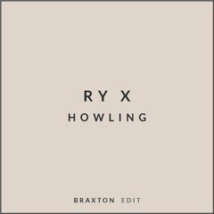 Ry X - Howling (Braxton's Lights Off Edit)