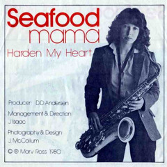 Seafood Mama Harden My Heart (Quarterflash)