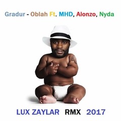 Gradur - Oblah Ft. MHD, Alonzo, Nyda (Lux Zaylar RMX) 2017