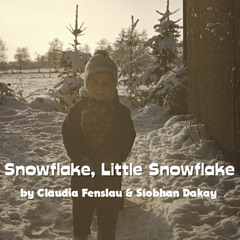 Claudia Fenslau - Snowflake, Little Snowflake