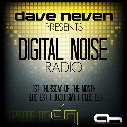Dave Neven - Digital Noise Radio 013